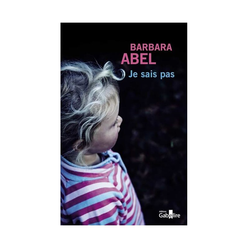 JE SAIS PAS Auteur(s): ABEL BARBARA