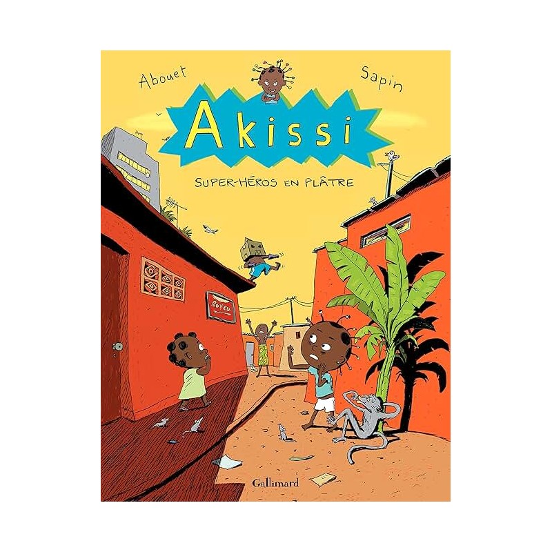 AKISSI T 2 SUPER HEROS EN PLATRE Auteur(s): ABOUET MARGUERITE