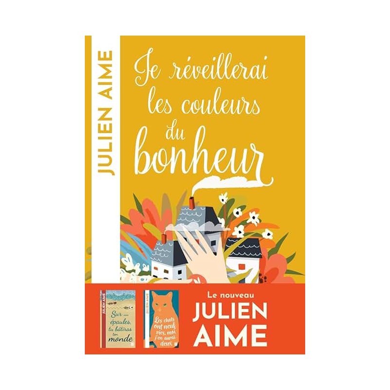 JE REVEILLERAILES COULEURS DU BONHEUR Auteur(s): AIME JULIEN