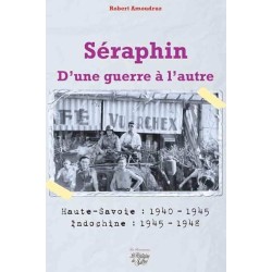 SERAPHIN : D'UNE GUERRE A L'AUTRE Auteur(s): AMOUDRUZ ROBERT