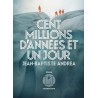 CENT MILLIONS D ANNEES ET UN JOUR Auteur(s): ANDREA JEAN BAPTISTE