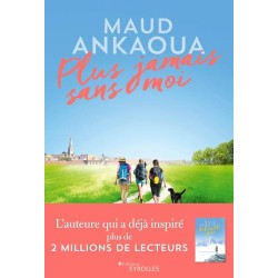 PLUS JAMAIS SANS MOI Auteur(s): ANKAOUA MAUD