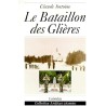 LE BATAILLON DES GLIERES Auteur(s): ANTOINE CLAUDE