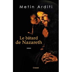 LE BATARD DE NAZARETH Auteur(s): ARDITI METIN