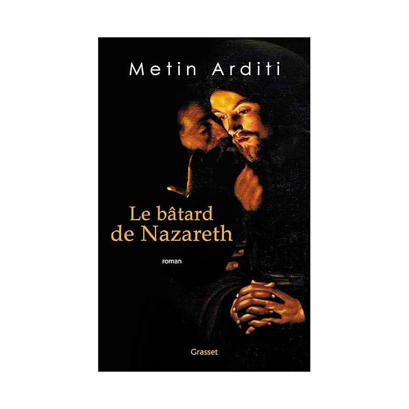 LE BATARD DE NAZARETH Auteur(s): ARDITI METIN