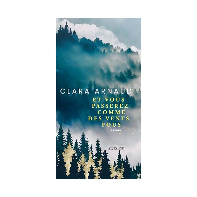 ET VOUS PASSEREZ COMME DES VENTS FOUS Auteur(s): ARNAUD CLARA