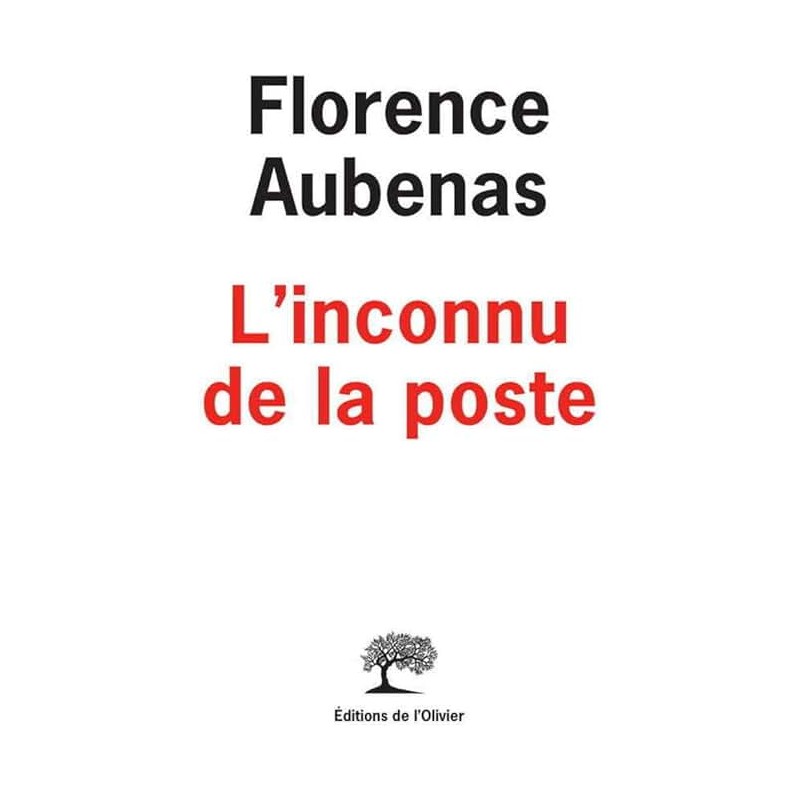 L INCONNU DE LA POSTE Auteur(s): AUBENAS FLORENCE