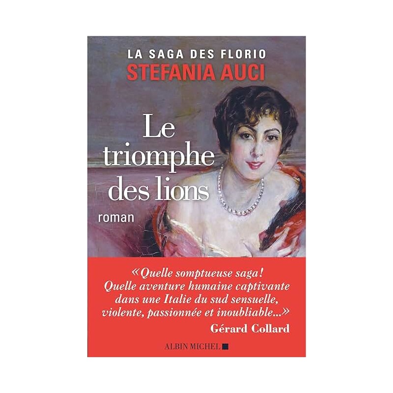 LA SAGA DES FLORIO T 2 LE TRIOMPHE DES LIONS Auteur(s): AUCI STEFANIA