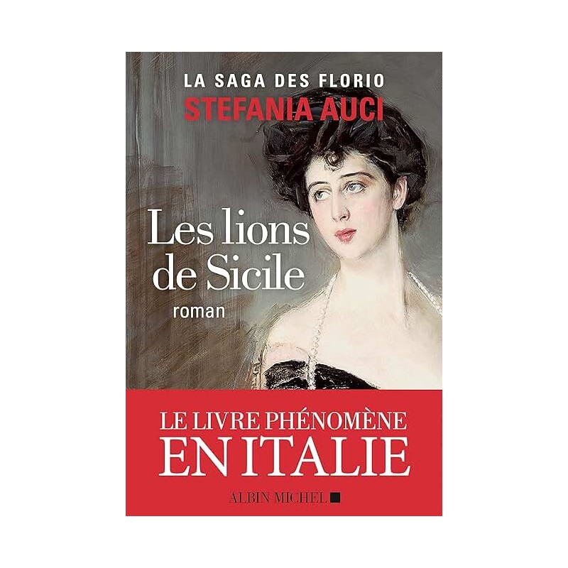 LA SAGA DES FLORIO T1 LES LIONS DE SICILE Auteur(s): AUCI STEFANIA