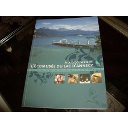 A LA DECOUVERTE DE L'ECOMUSEE DU LAC D'ANNECY Auteur(s): AUCUN