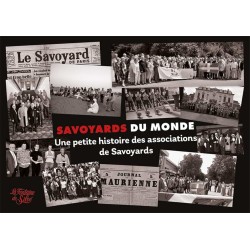 SAVOYARDS DU MONDE : UNE PETITE HISTOIRE DES ASSOCIATIONS DE SAVOYARDS Auteur(s): AUCUN