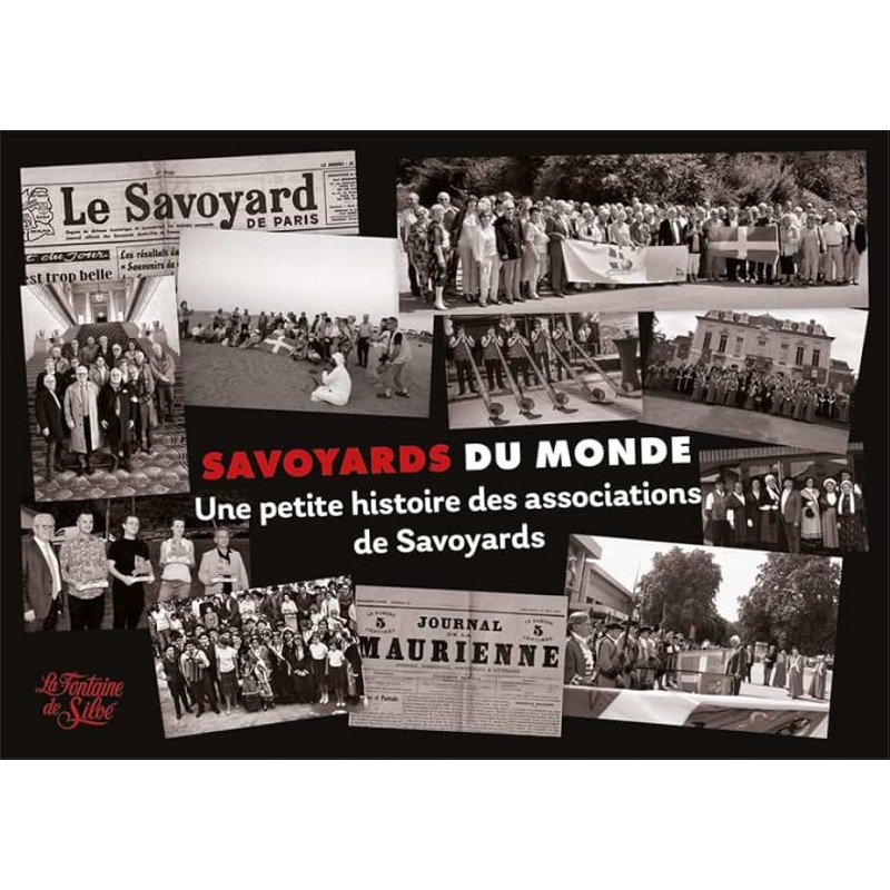 SAVOYARDS DU MONDE : UNE PETITE HISTOIRE DES ASSOCIATIONS DE SAVOYARDS Auteur(s): AUCUN