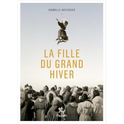 LA FILLE DU GRAND HIVER Auteur(s): AUTISSIER ISABELLE
