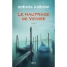 LE NAUFRAGE DE VENISE Auteur(s): AUTISSIER ISABELLE