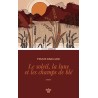 LE SOLEIL LA LUNE ET LES CHAMPS DE BLE Auteur(s): BABLUANI TEMUR