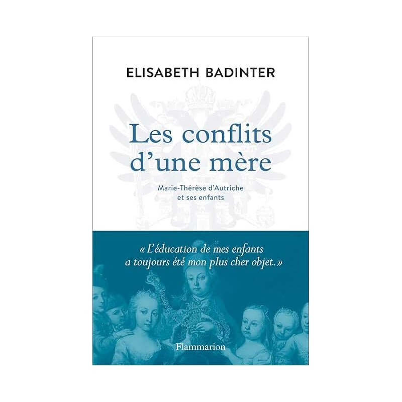 LES CONFLITS D UNE MERE Auteur(s): BADINTER ELISABETH
