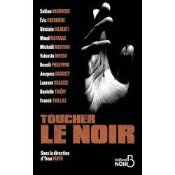 TOUCHER LE NOIR Auteur(s): BAKOWSKI SOLENE