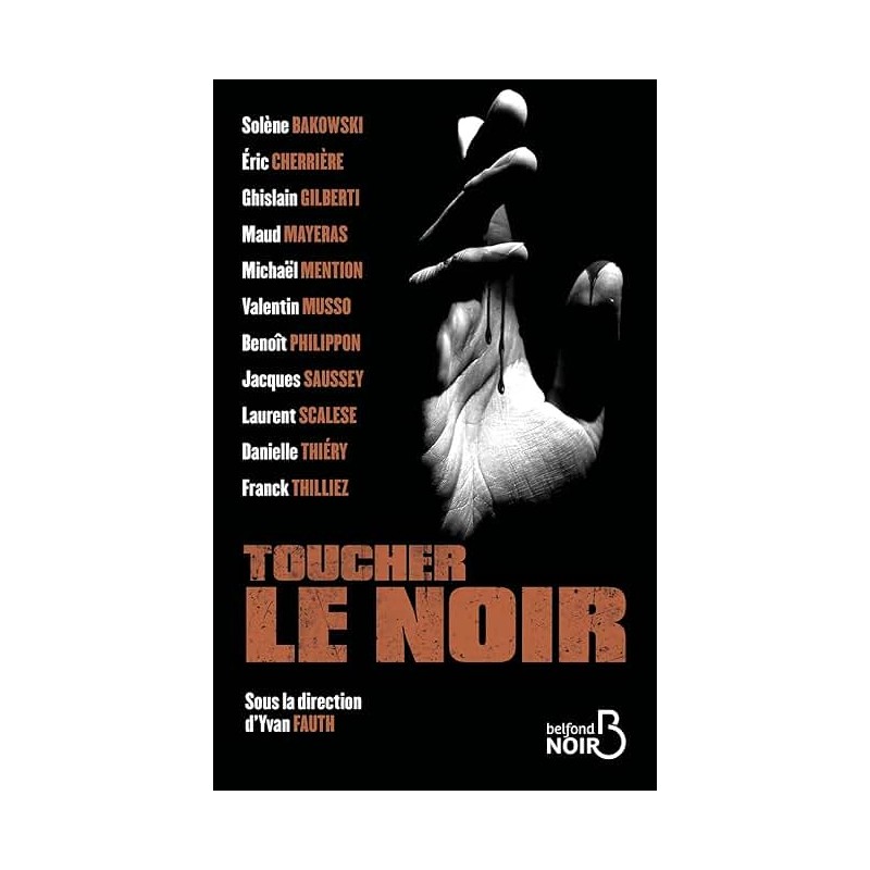 TOUCHER LE NOIR Auteur(s): BAKOWSKI SOLENE