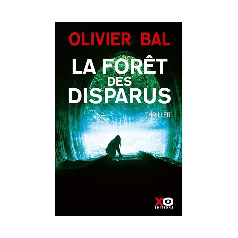 LA FORET DES DISPARUS Auteur(s): BAL OLIVIER