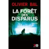 LA FORET DES DISPARUS Auteur(s): BAL OLIVIER