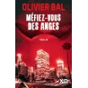 MEFIEZ VOUS DES ANGES Auteur(s): BAL OLIVIER