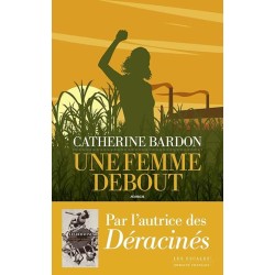 UNE FEMME DEBOUT Auteur(s): BARDON CATHERINE
