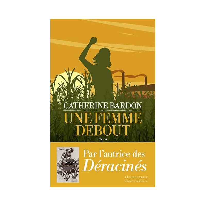 UNE FEMME DEBOUT Auteur(s): BARDON CATHERINE