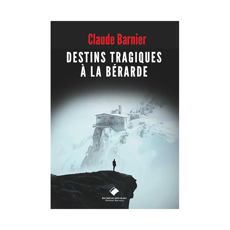 DESTINS TRAGIQUES A LA BERARDE (NouveautÃ©) Auteur(s): BARNIER CLAUDE