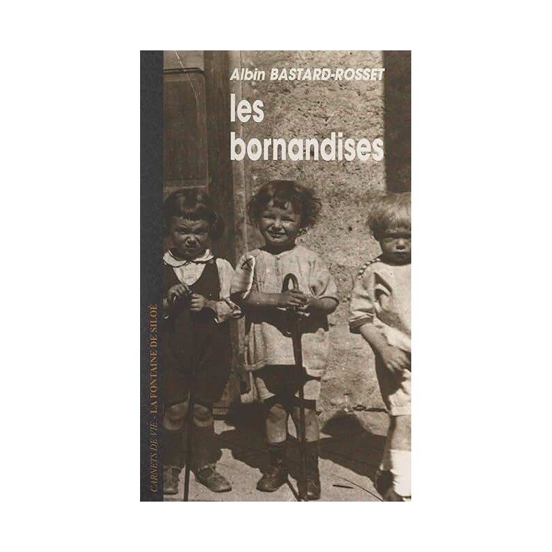 LES BORNANDISES Auteur(s): BASTARD ROSSET ALBIN