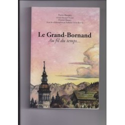 LE GRAND-BORNAND AU FIL DU TEMPS... Auteur(s): BAUGEY PIERRE