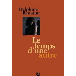 LE TEMPS D UNE AUTRE Auteur(s): BENATTAR DELPHINE