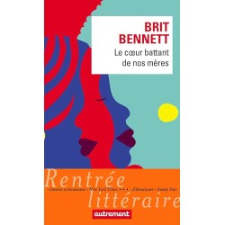 LE COEUR BATTANT DE NOS MERES Auteur(s): BENNETT BRIT