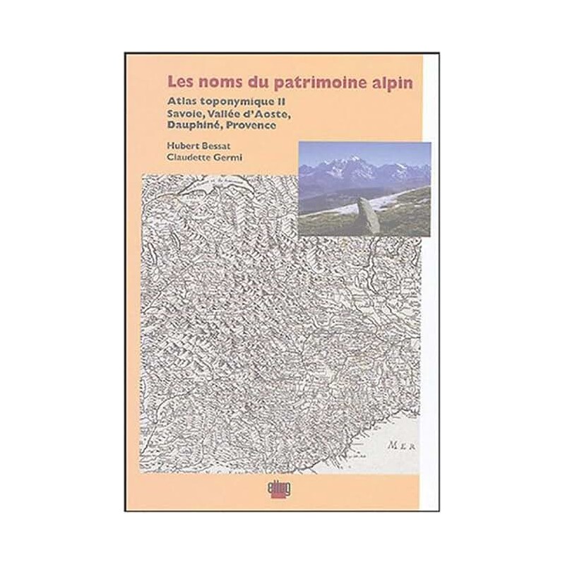 LES NOMS DU PATRIMOINE ALPIN Auteur(s): BESSAT HUBERT