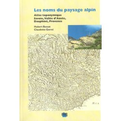 LES NOMS DU PAYSAGE ALPIN Auteur(s): BESSAT HUBERT