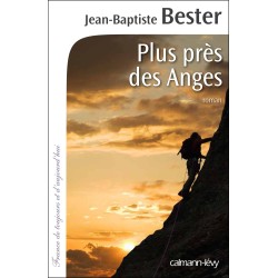 PLUS PRES DES ANGES Auteur(s): BESTER JEAN BAPTISTE