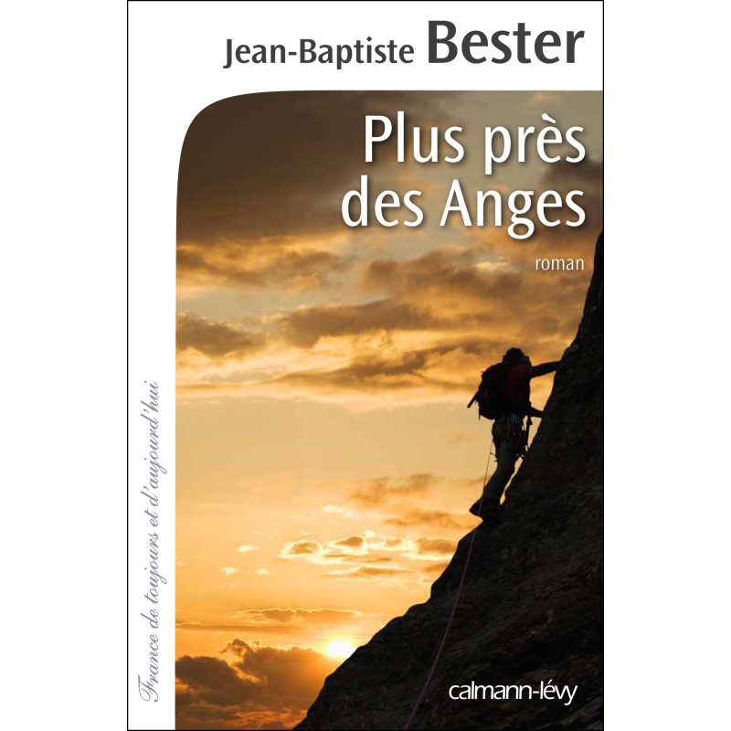 PLUS PRES DES ANGES Auteur(s): BESTER JEAN BAPTISTE