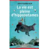 LA VIE EST PLEINE D HIPPOPOTAMES Auteur(s): BJERGFELDT ANNETTE