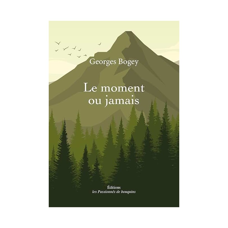 LE MOMENT OU JAMAIS Auteur(s): BOGEY GEORGES