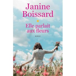 ELLE PARLAITAUX FLEURS Auteur(s): BOISSARD JANINE