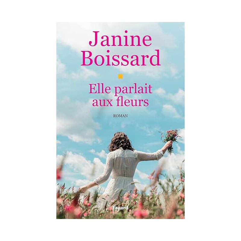 ELLE PARLAITAUX FLEURS Auteur(s): BOISSARD JANINE