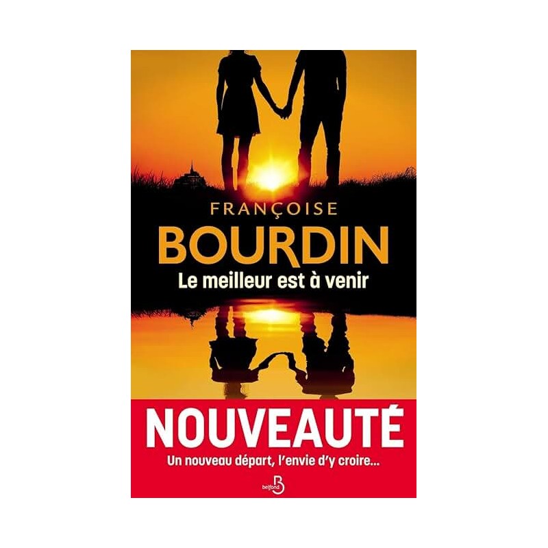 LE MEILLEUR EST A VENIR Auteur(s): BOURDIN FRANCOISE