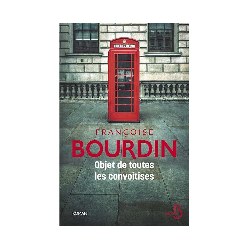 OBJET DE TOUTES LES CONVOITISES Auteur(s): BOURDIN FRANCOISE