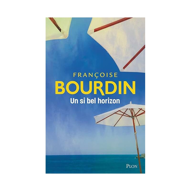 UN SI BEL HORIZON Auteur(s): BOURDIN FRANCOISE