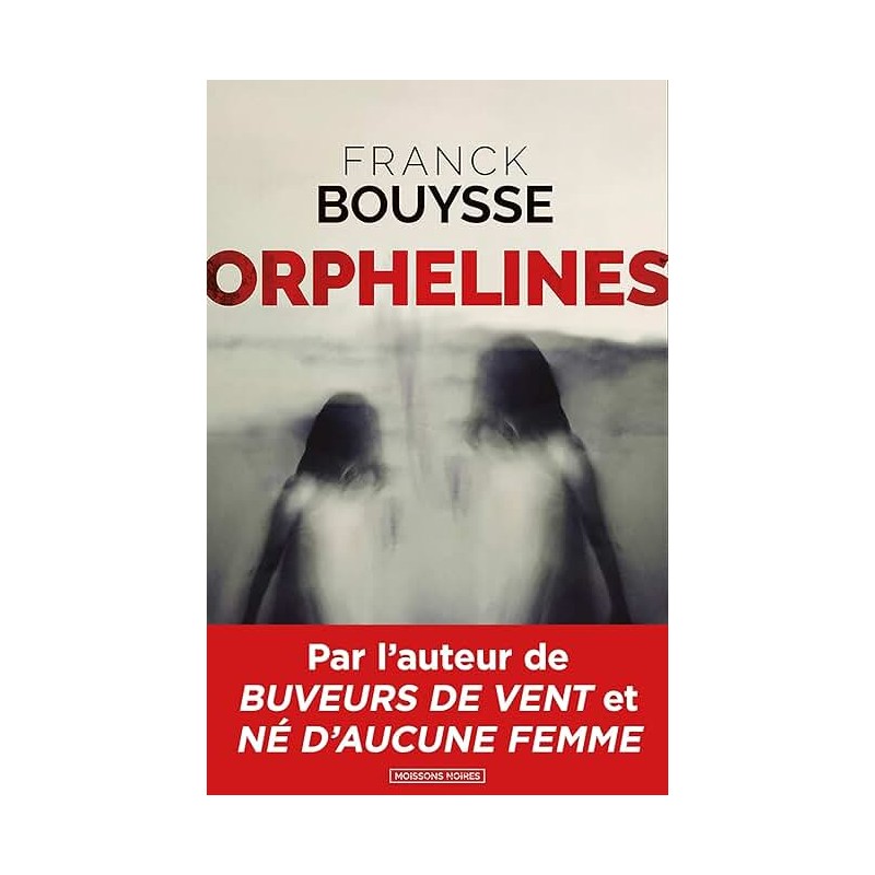 ORPHELINES Auteur(s): BOUYSSE FRANCK