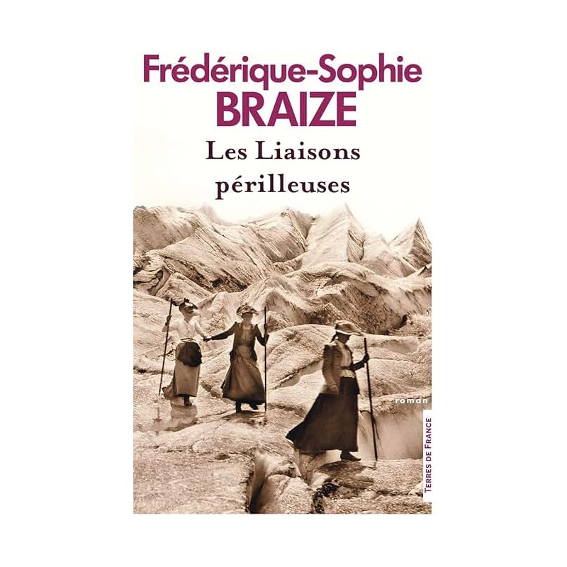 LES LIAISONS PERILLEUSES Auteur(s): BRAIZE FREDERIQUE SOPHIE