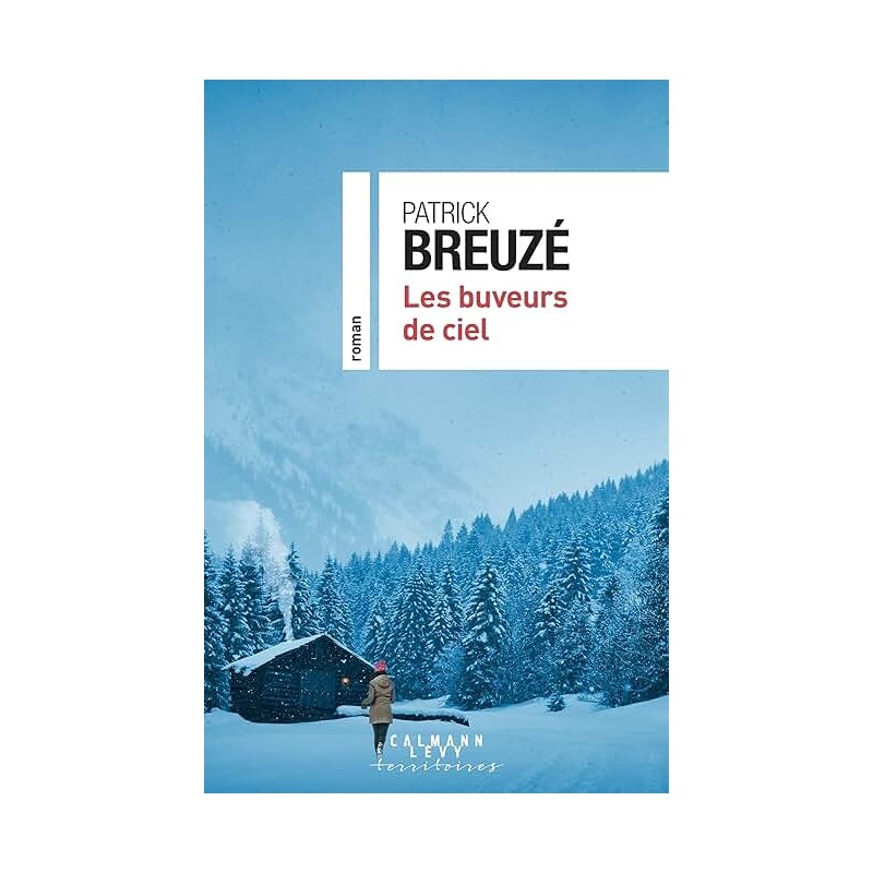 LES BUVEURS DE CIEL Auteur(s): BREUZE PATRICK