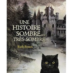 UNE HISTOIRE SOMBRE TRES SOMBRE Auteur(s): BROWN RUTH