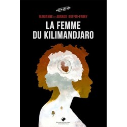LA FEMME DU KILIMANDJARO Auteur(s): BUFFIN PARRY MARIANNE ARNAUD