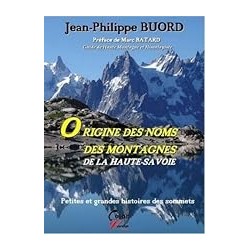 ORIGINE DES NOMS DES MONTAGNES DE LA HAUTE-SAVOIE Auteur(s): BUORD JEAN PHILIPPE