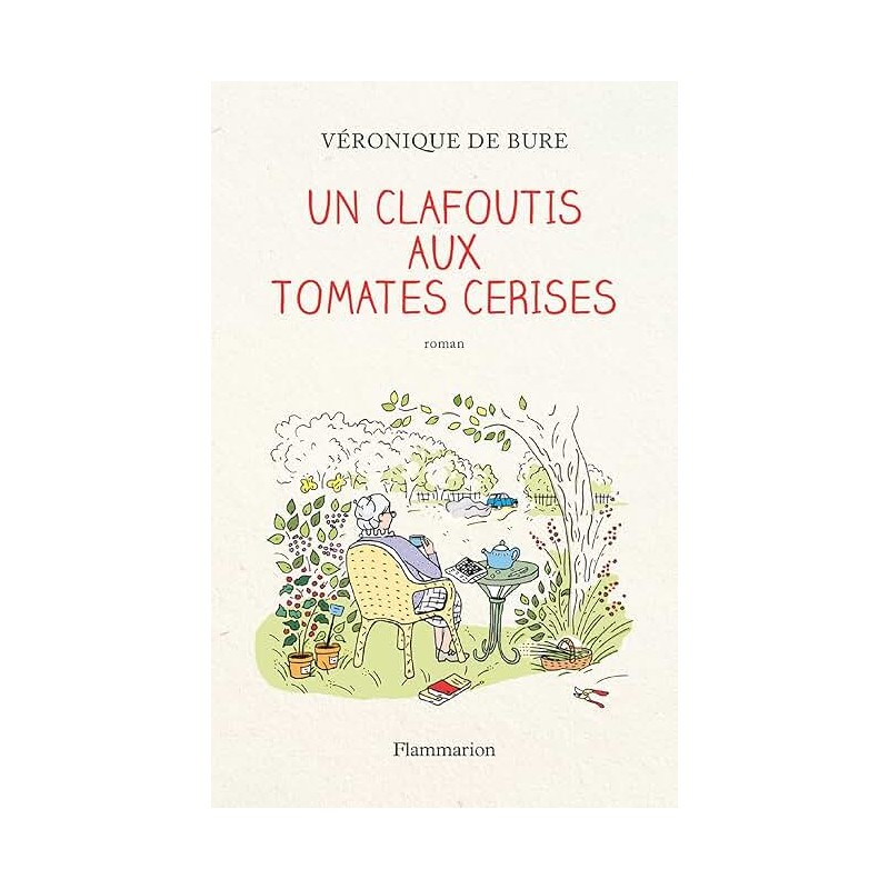UN CLAFOUTIS AUX TOMATES CERISES Auteur(s): BURE VERONIQUE DE
